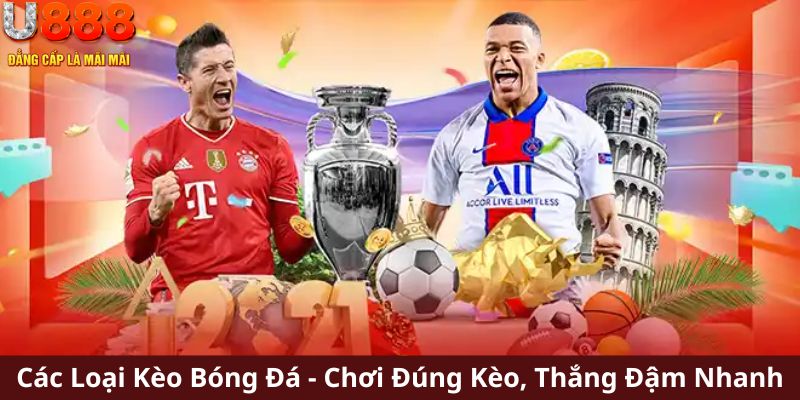 Các Loại Kèo Bóng Đá - Chơi Đúng Kèo, Thắng Đậm Nhanh