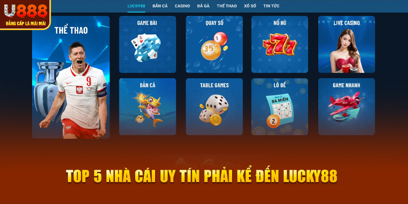 Top 5 nhà cái uy tín phải kể đến Lucky88